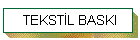 TEKSTİL BASKI
